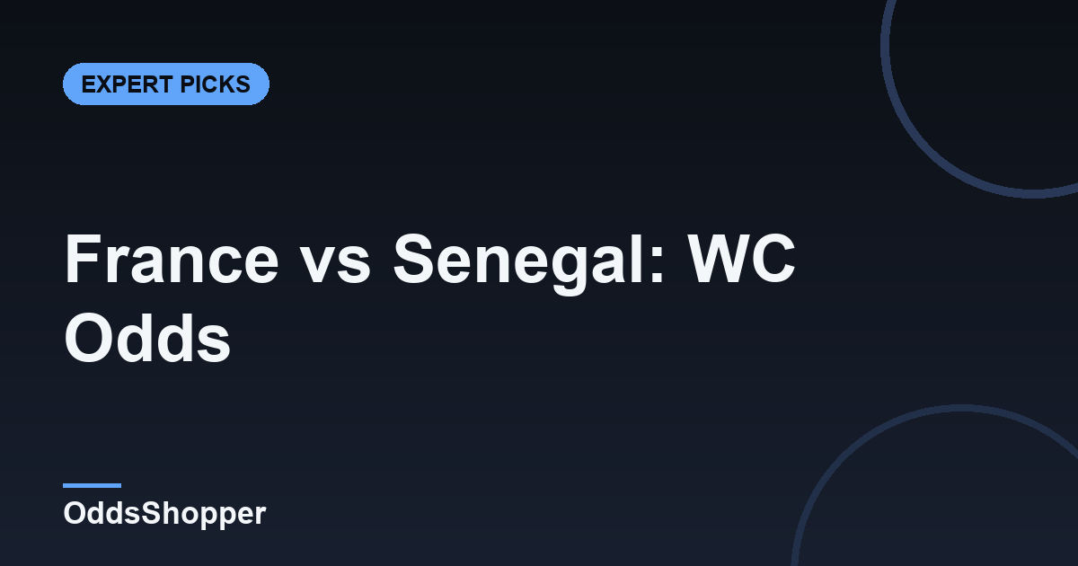France vs Senegal: World Cup 2026 Odds & Prediction