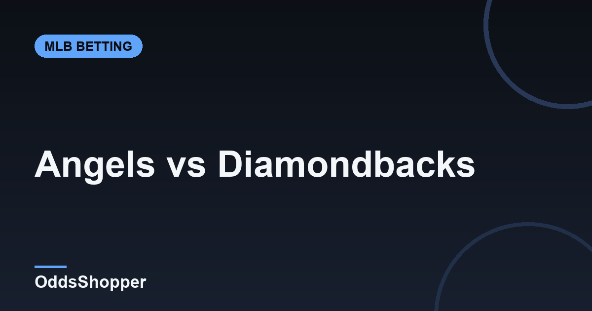 Angels vs Diamondbacks Odds, Prediction & Picks 6/16
