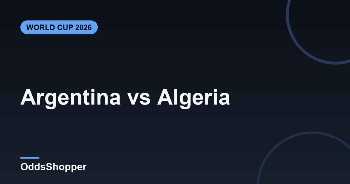 Argentina vs Algeria: World Cup 2026 Odds & Prediction