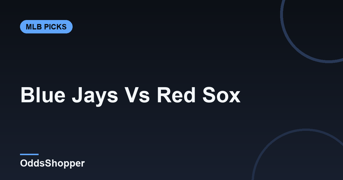 Blue Jays vs Red Sox: Prediction, Odds & Picks (June 18)