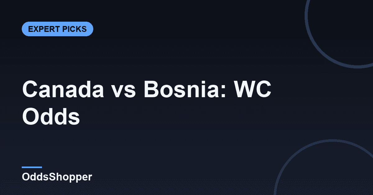 Canada vs Bosnia and Herzegovina: Odds & Prediction