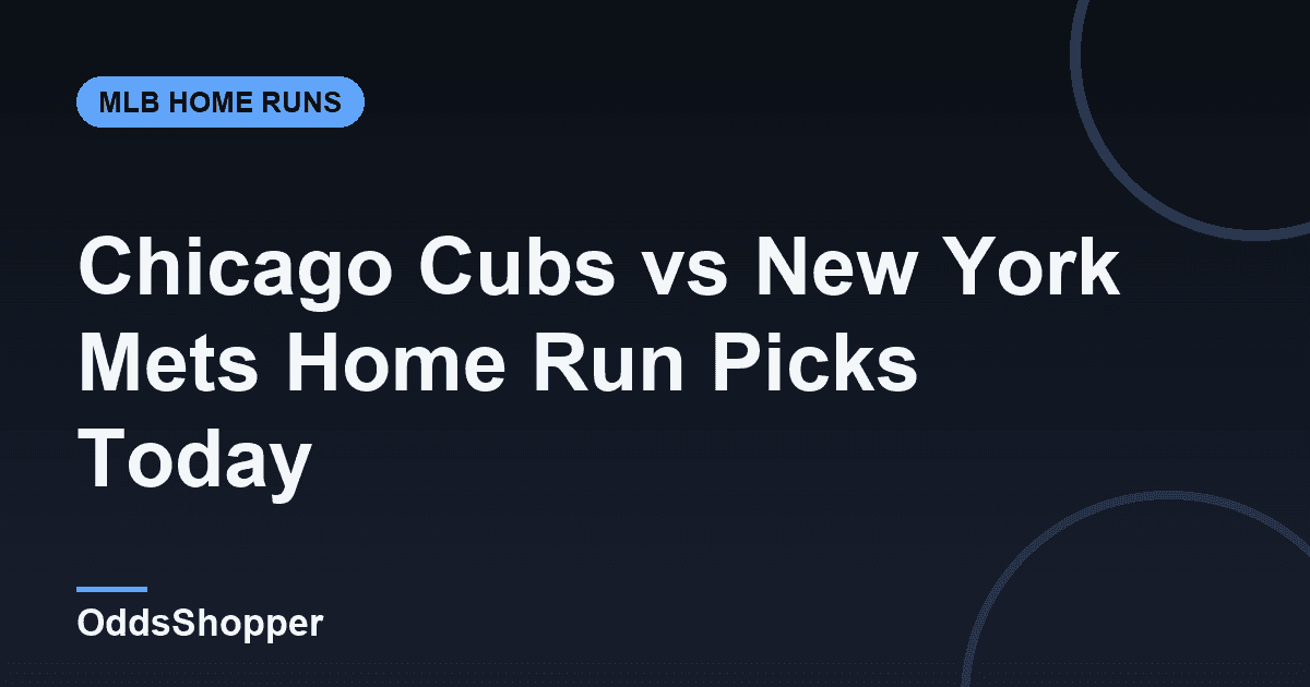 Chicago Cubs vs New York Mets Home Run Picks Today (6/22)
