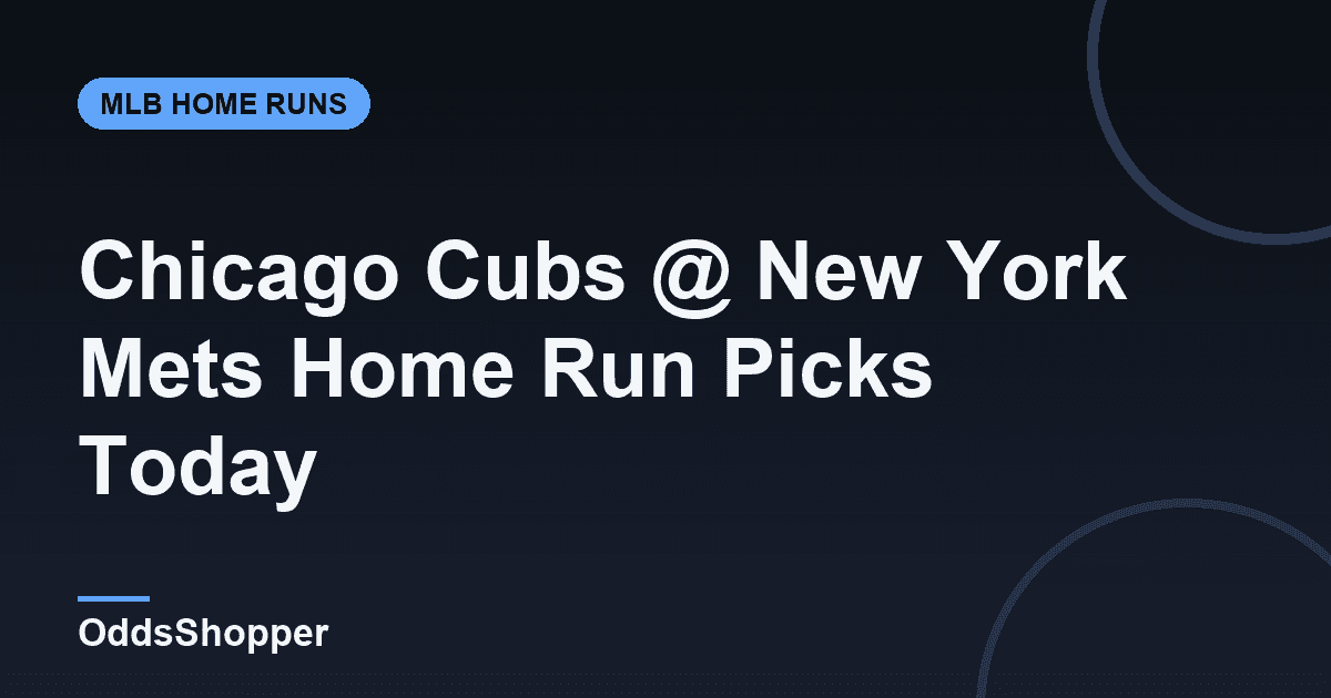Chicago Cubs @ New York Mets Home Run Picks Today (6/24)