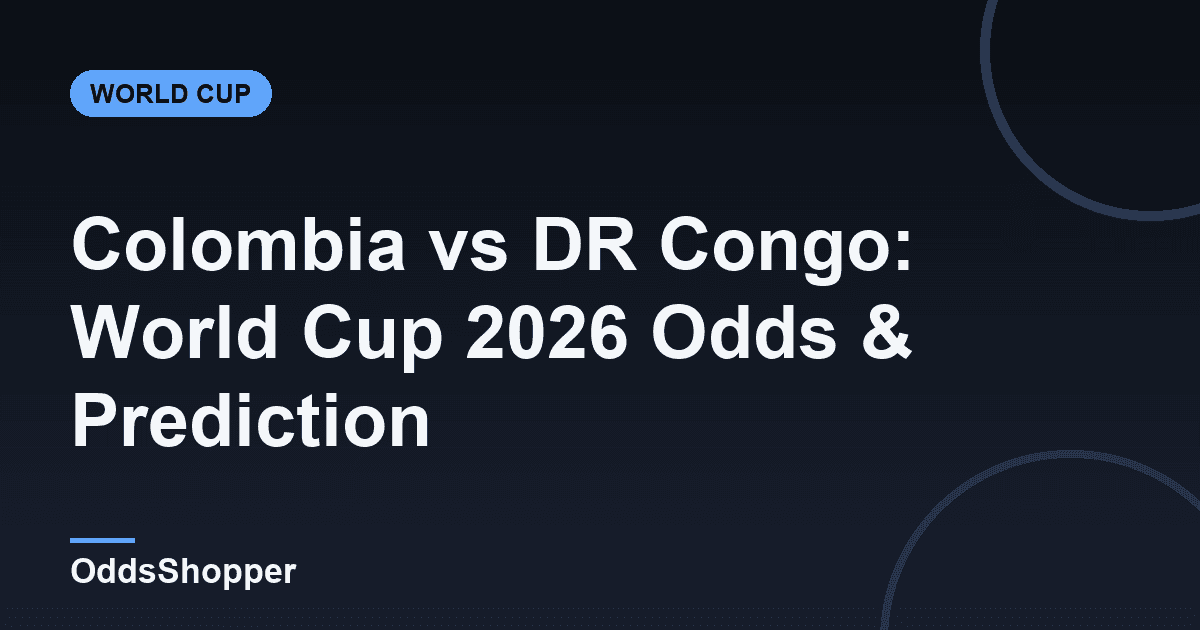 Colombia vs DR Congo: World Cup 2026 Odds & Prediction