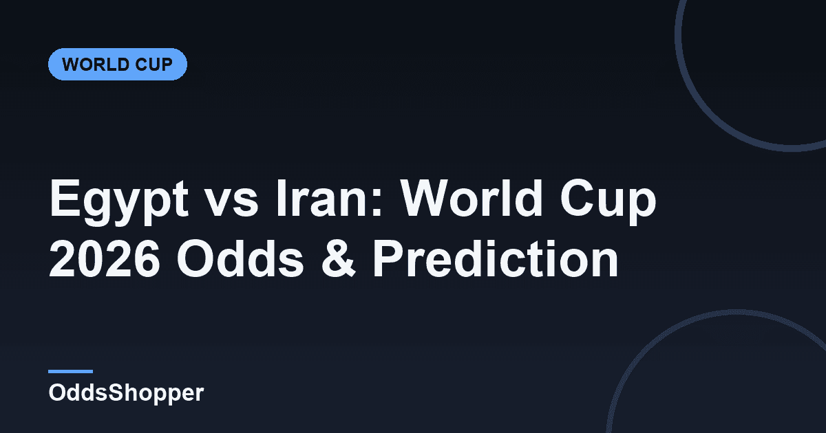 Egypt vs Iran: World Cup 2026 Odds & Prediction