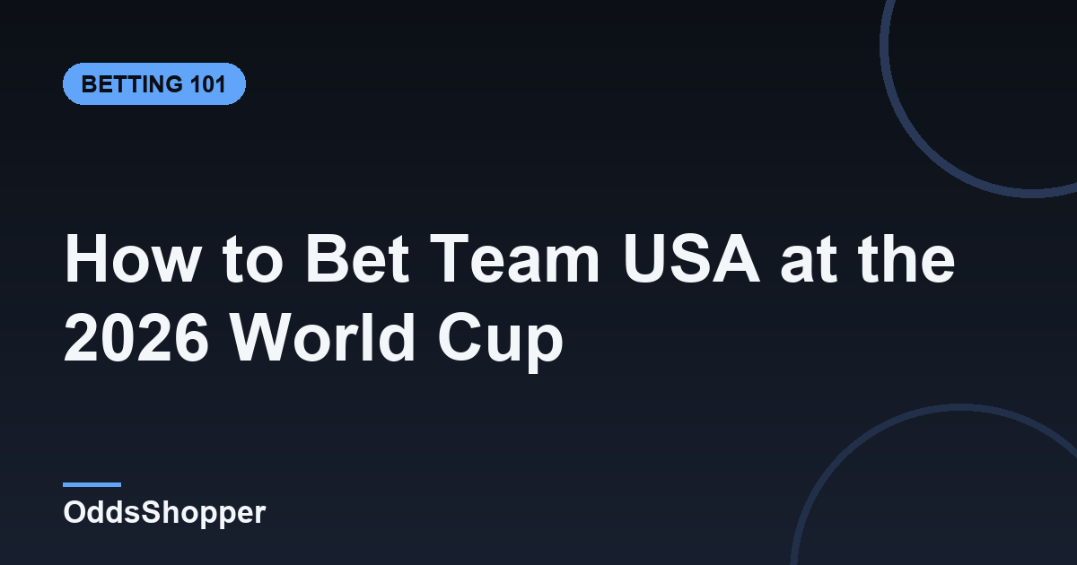 How to Bet Team USA at the 2026 World Cup