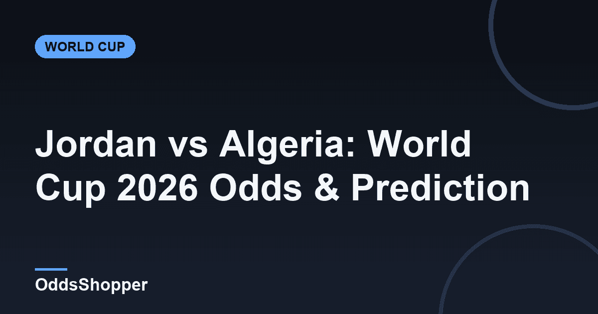 Jordan vs Algeria: World Cup 2026 Odds & Prediction