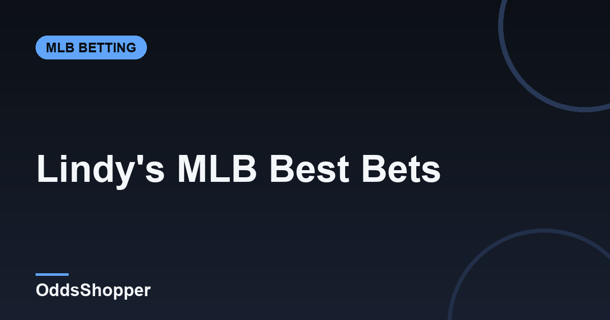 MLB Best Bets Today: Lindy's Leans, Likes & Locks (6/15)