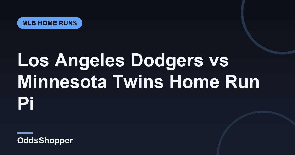 Los Angeles Dodgers @ Minnesota Twins Home Run Picks Today (6/23)