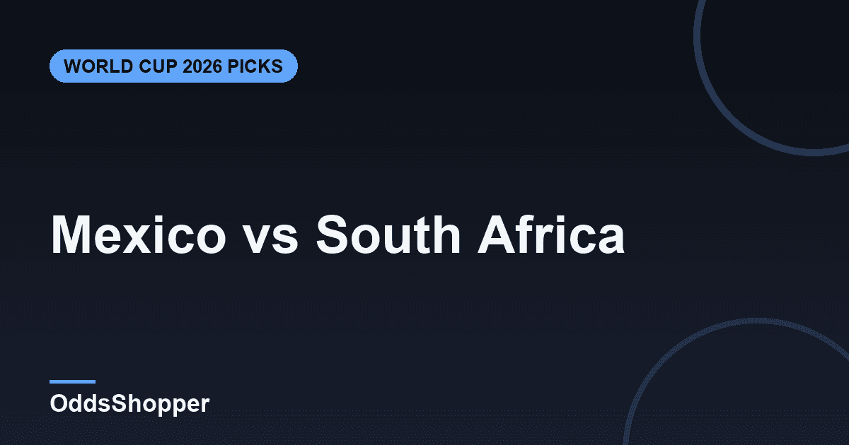 Mexico vs South Africa: World Cup 2026 Picks & Prediction