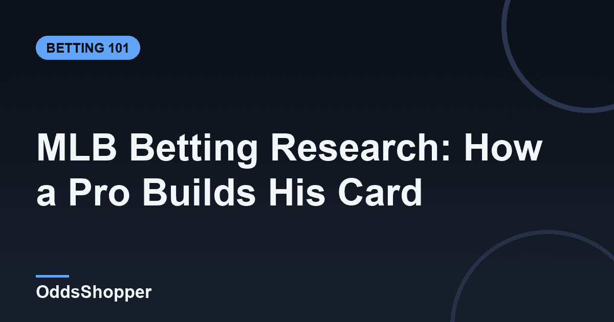 MLB Betting Research: How a Pro Builds His Card