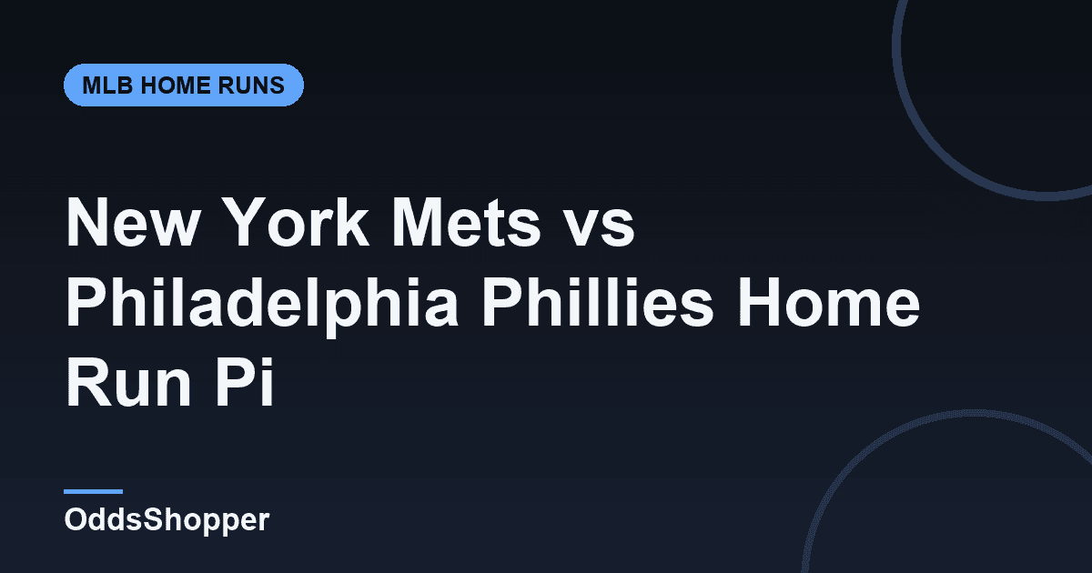 New York Mets vs Philadelphia Phillies Home Run Picks Today (6/20)