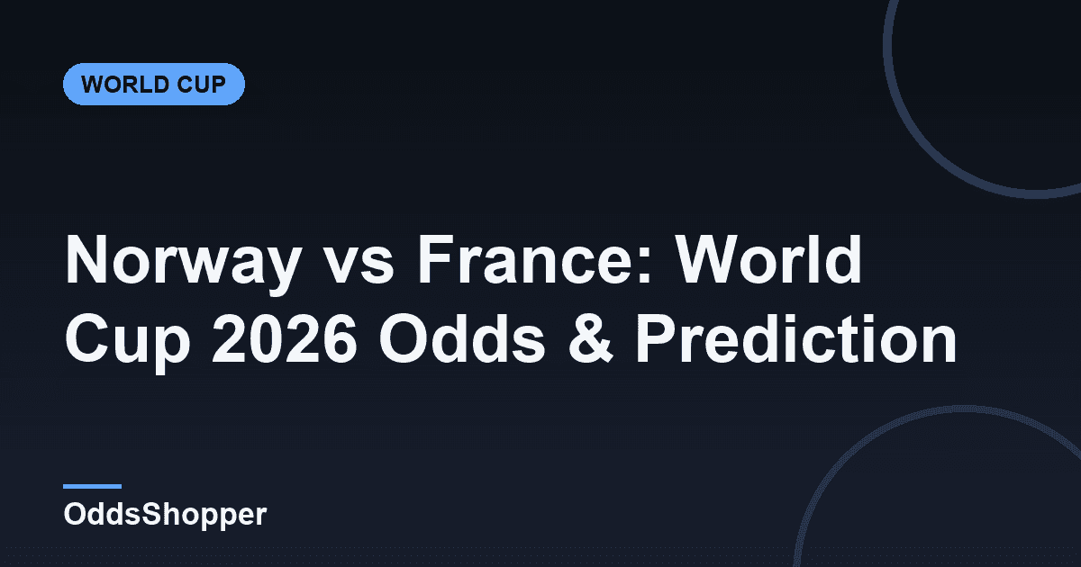 Norway vs France: World Cup 2026 Odds & Prediction