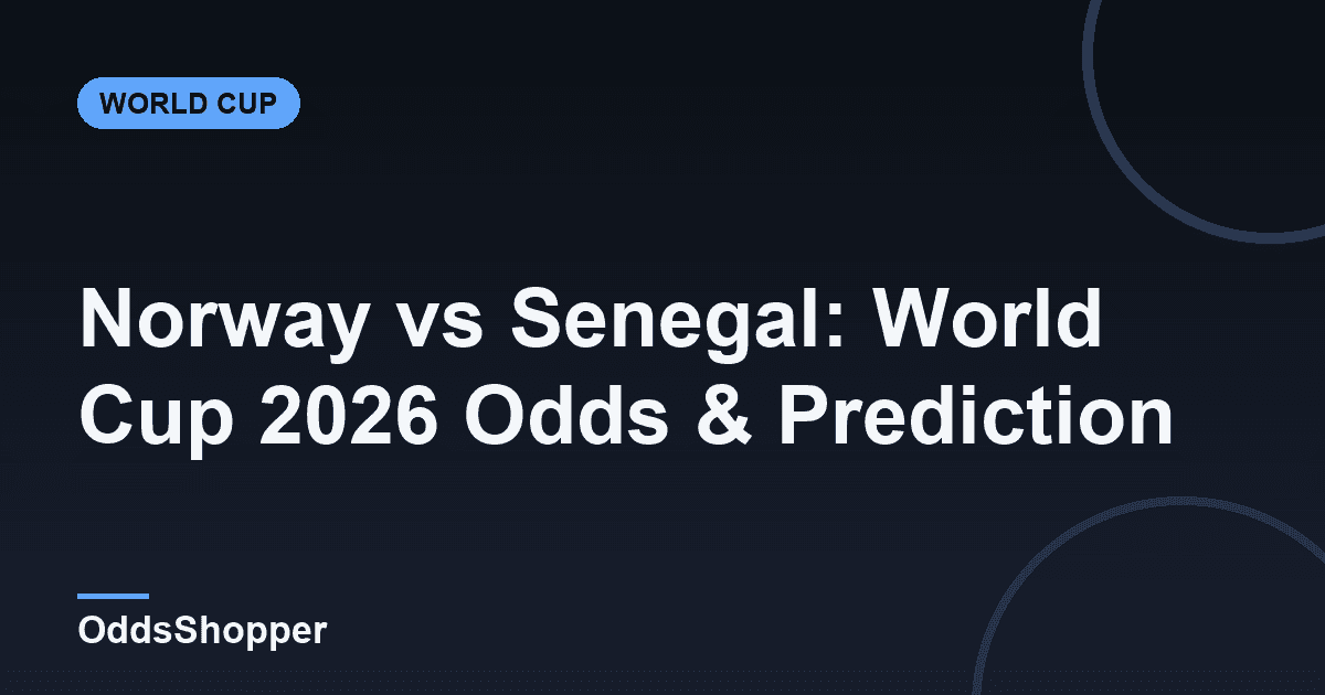 Norway vs Senegal: World Cup 2026 Odds & Prediction