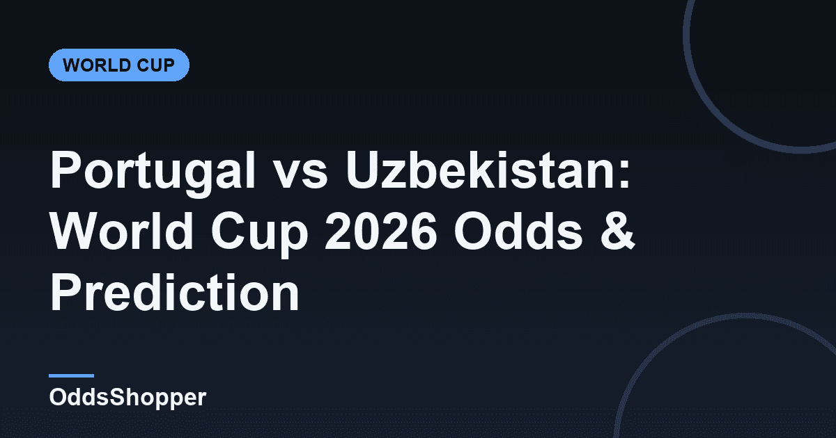 Portugal vs Uzbekistan: World Cup 2026 Odds & Prediction