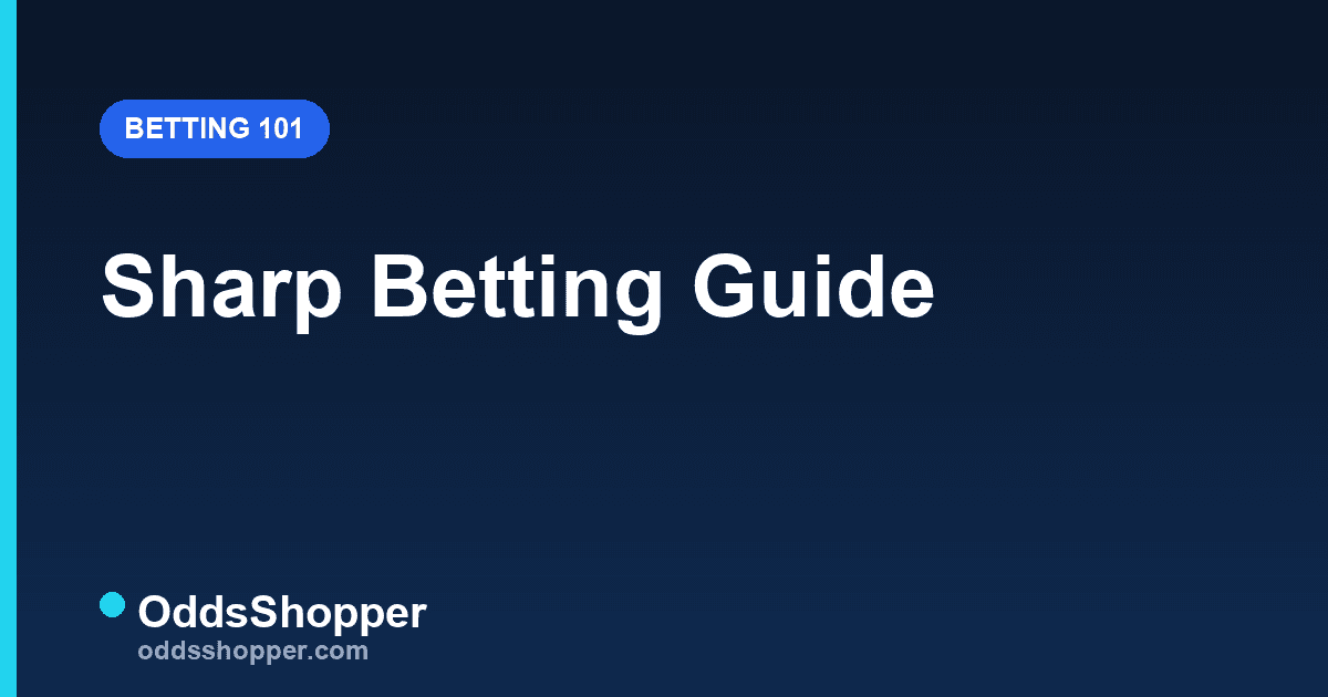Sharp Betting: How to Bet Like a Sharp