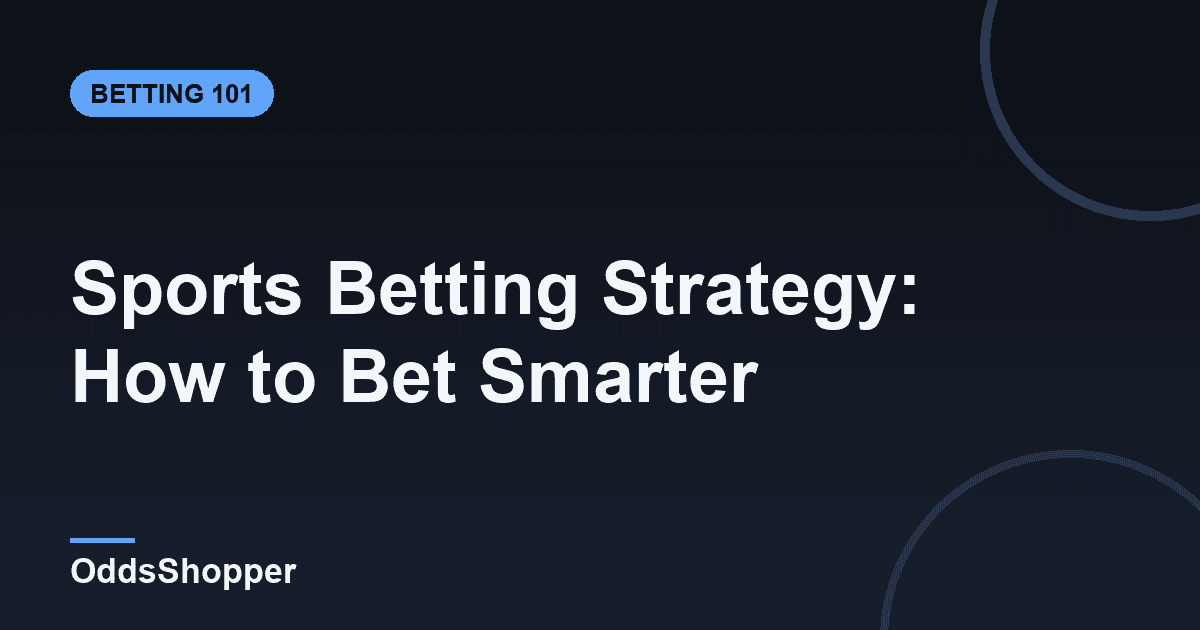 Sports Betting Strategy: How to Bet Smarter