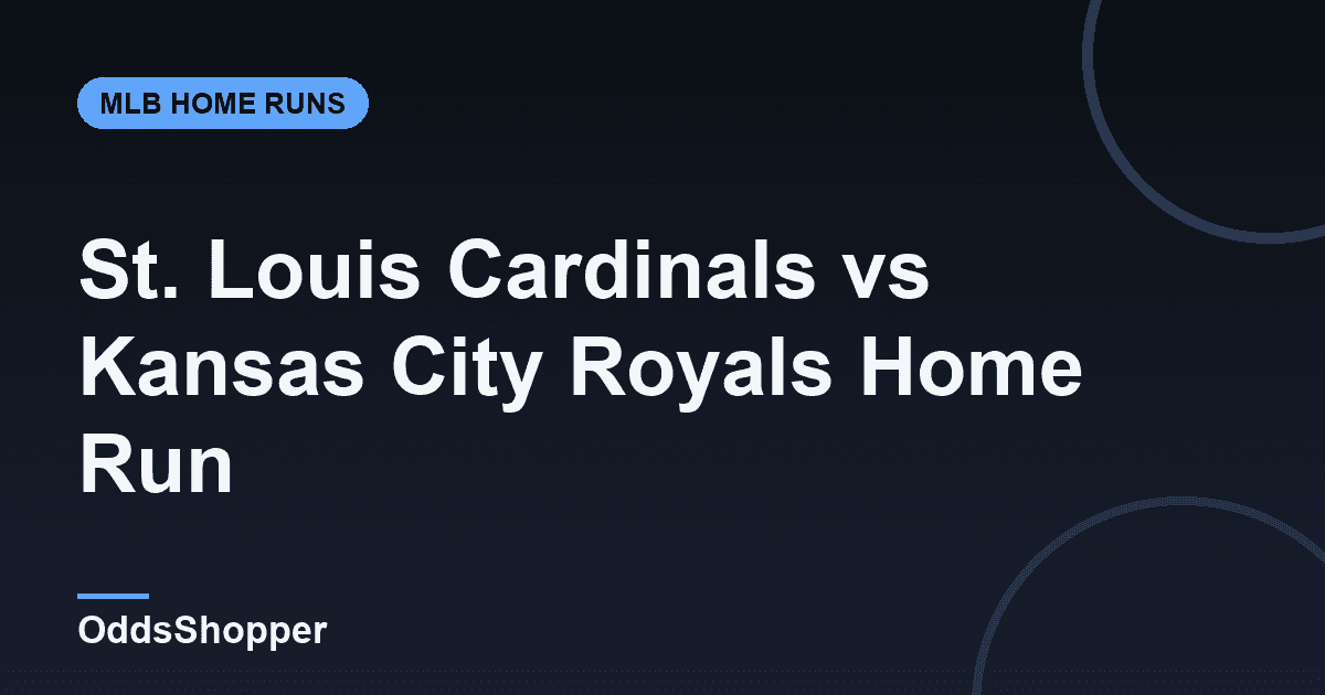 St. Louis Cardinals vs Kansas City Royals Home Run Picks Today (6/19)