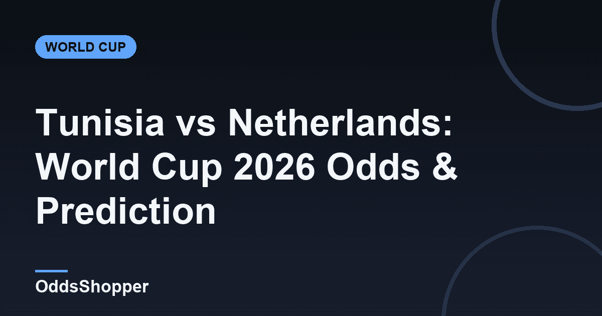Tunisia vs Netherlands: World Cup 2026 Odds & Prediction