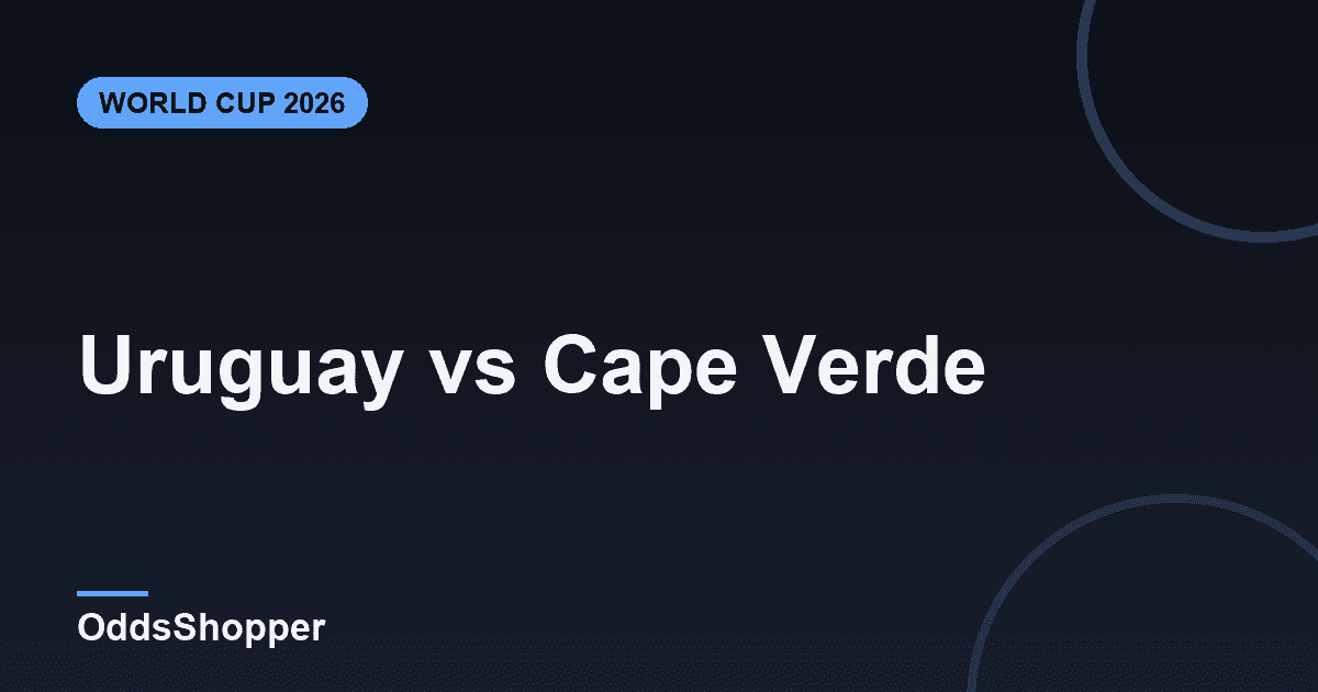 Uruguay vs Cape Verde: World Cup 2026 Odds & Prediction
