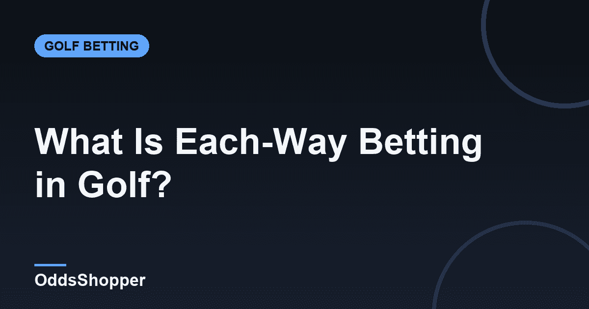 What Is Each-Way Betting in Golf?