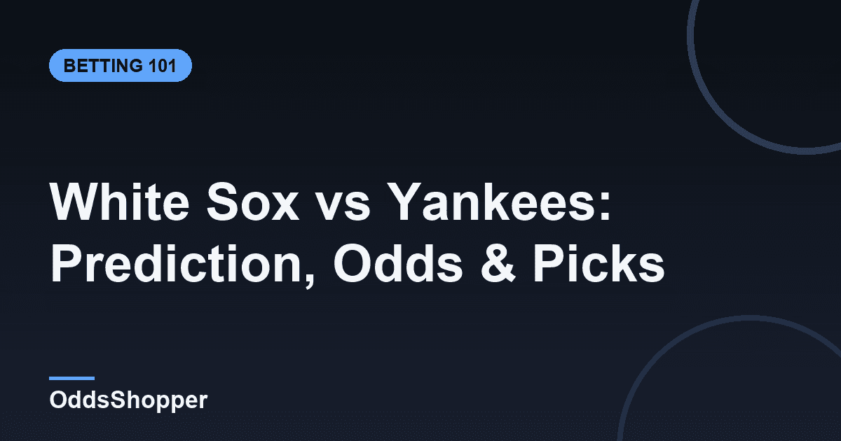 White Sox vs Yankees Prediction, Odds & Picks (June 17)