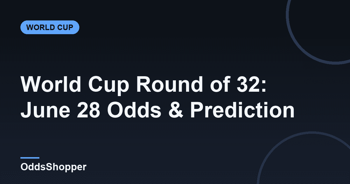 World Cup Round of 32: June 28 Odds & Prediction